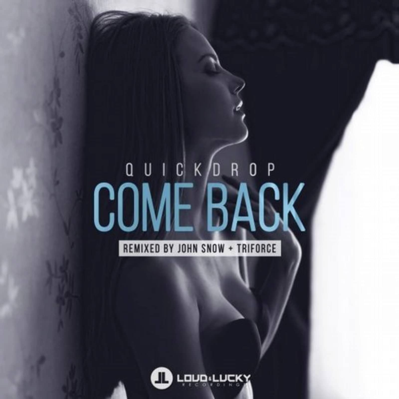 Quickdrop — Come Back (John Snow remix)