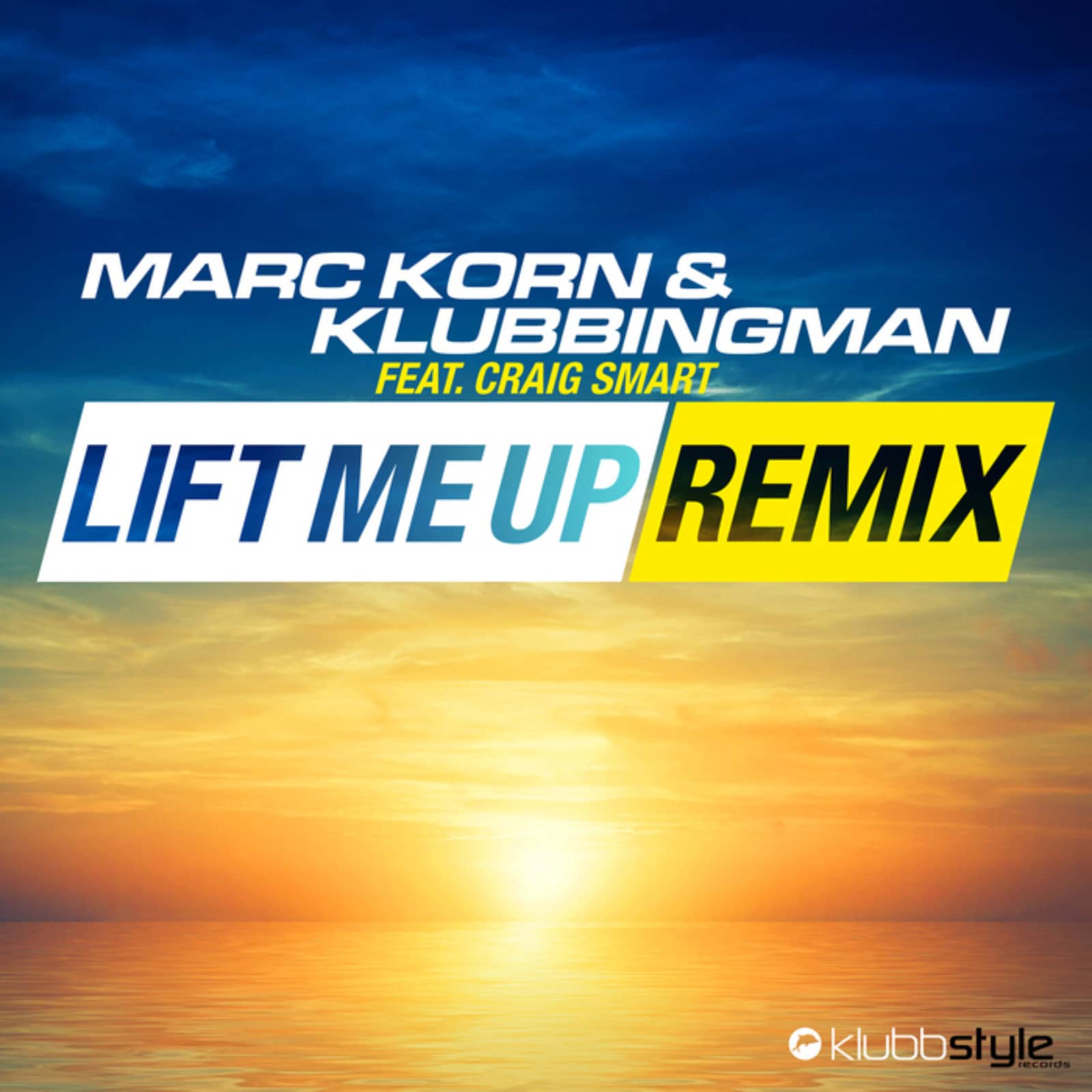 Marc Korn & Klubbingman Feat. Craig Smart — Lift Me Up (Discoriders Club Mix)