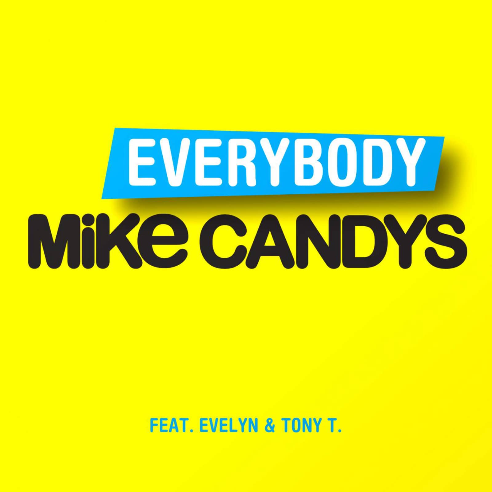 Mike Candys feat. Evelyn & Tony T. — Everybody