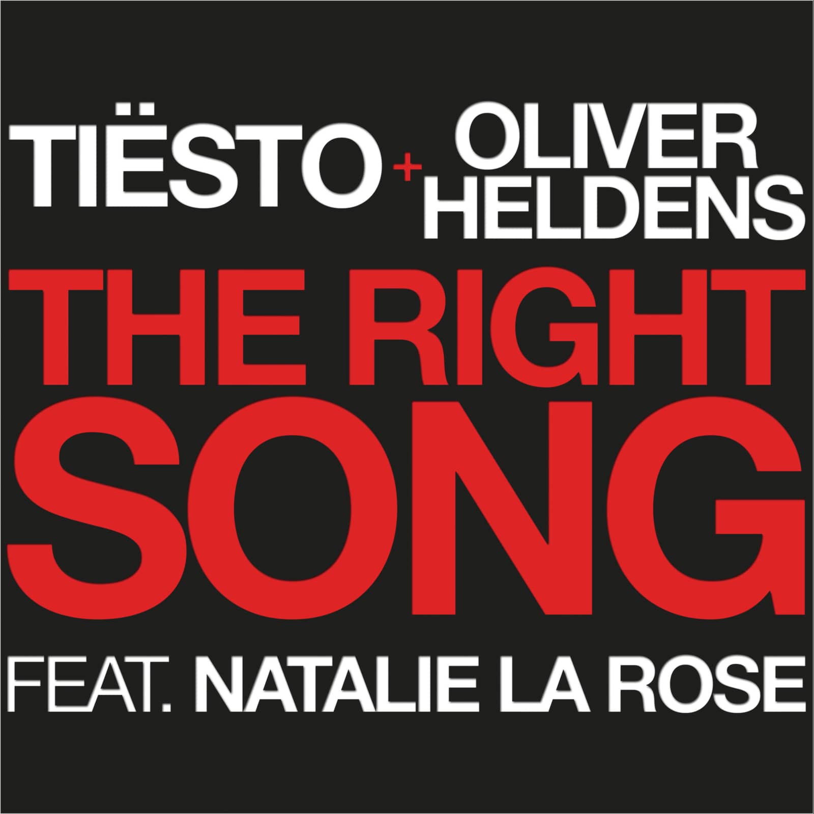 Tiesto Vs Oliver Heldens Feat Natalie La Rose — The Right Song (Radio Edit)