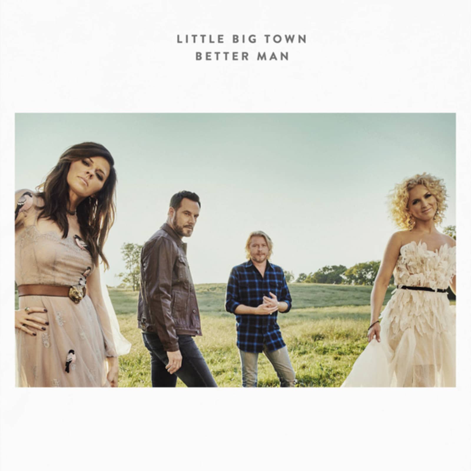 Little Big Town — Better Man