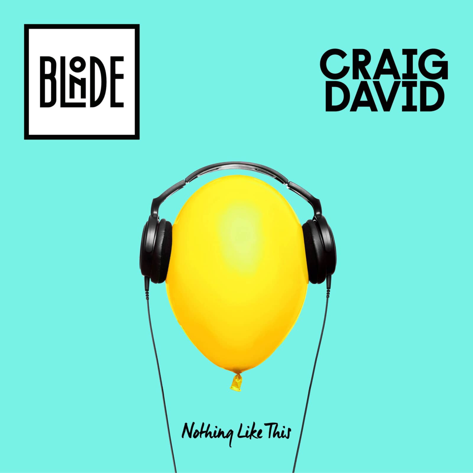 Blonde & Craig David — Nothing Like This