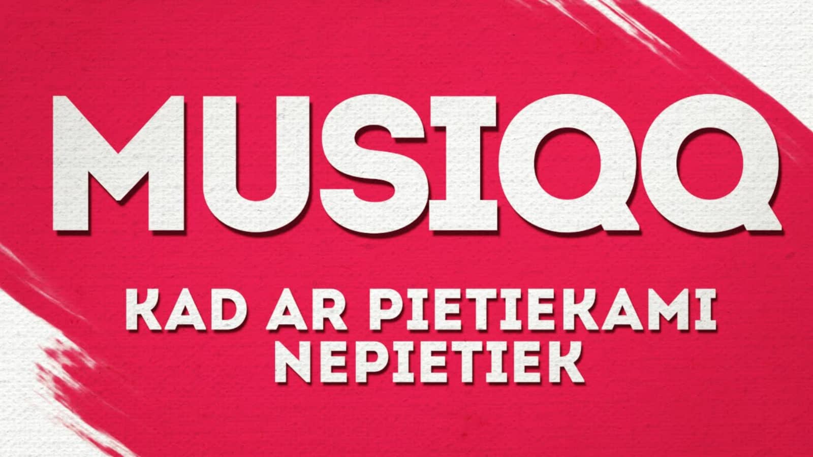 MUSIQQ — Kad ar pietiekami nepietiek