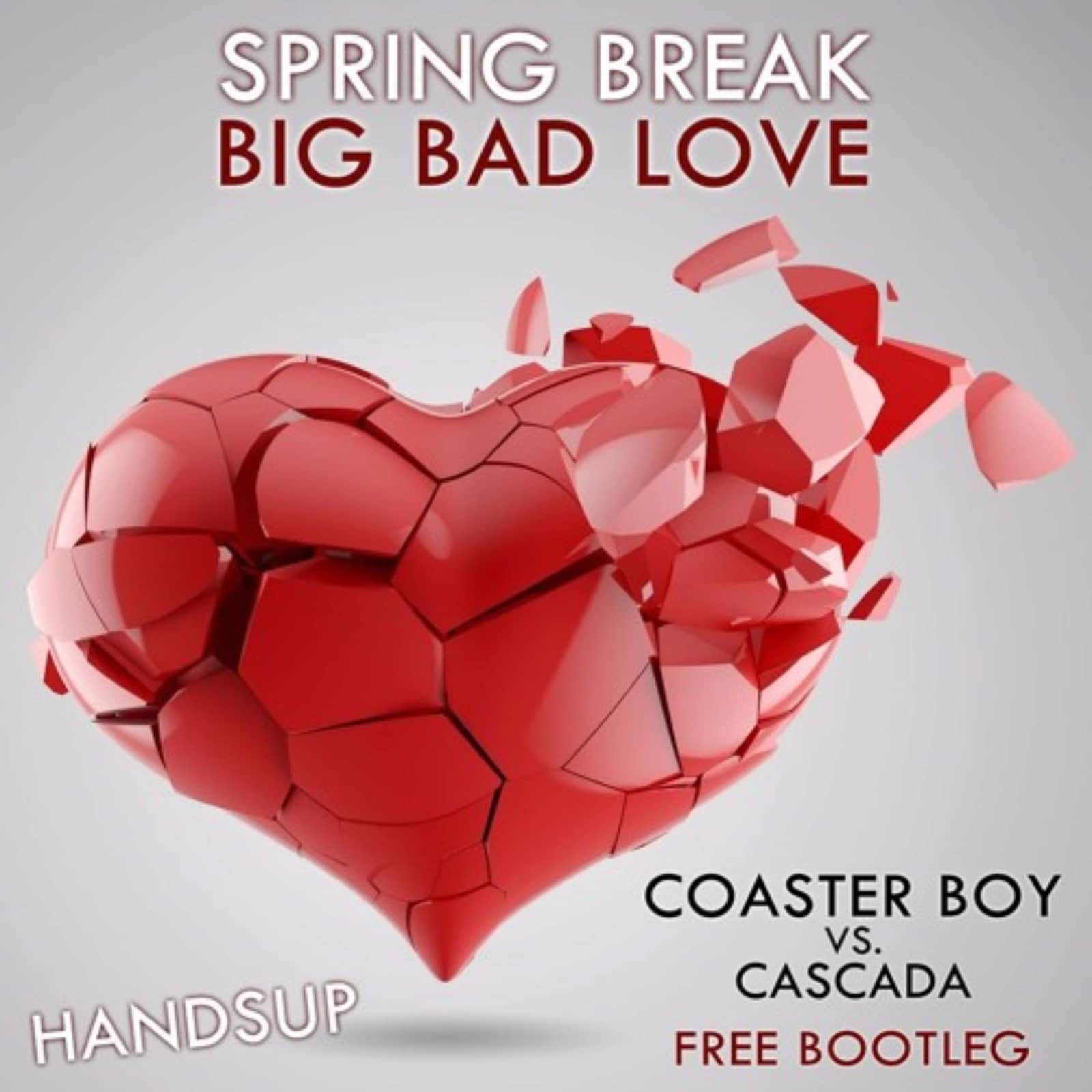 Spring Break — Big Bad Love (Coaster Boy Vs. Cascada Bootleg Edit)