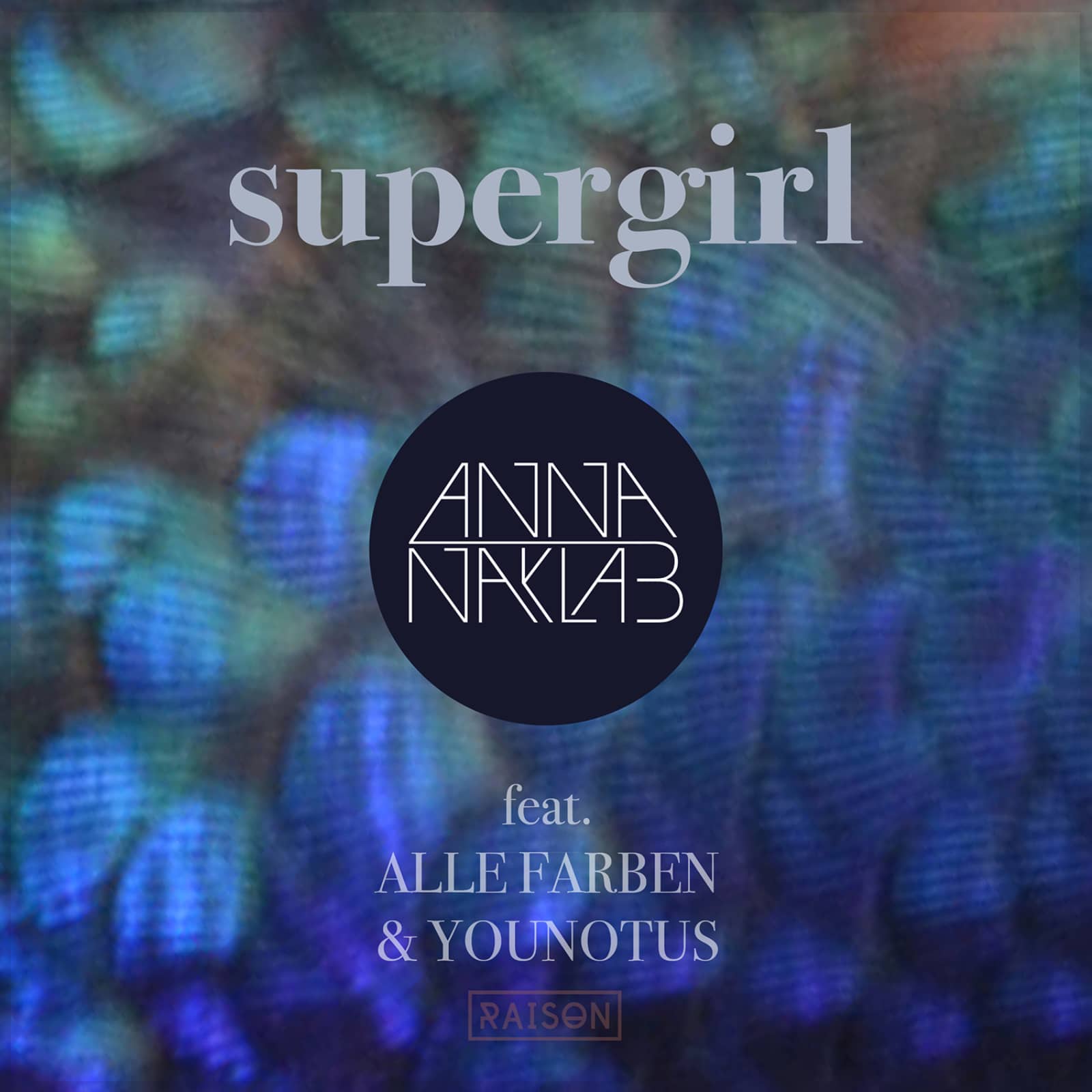 Anna Naklab feat. Alle Farben & YOUNOTUS — Supergirl