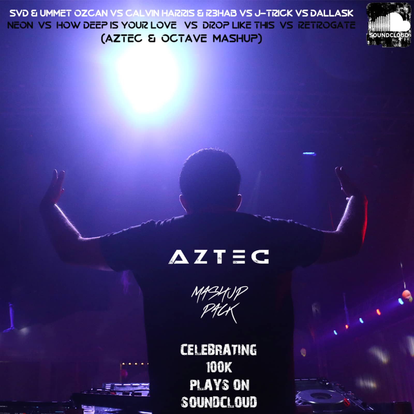 Sander van Doorn & Ummet Ozcan vs. Calvin Harris & R3hab vs. J-Trick vs. DallasK — Neon vs. How Deep Is Your Love vs. Drop Like This vs. Retrograde (Aztec & Octave Mashup)