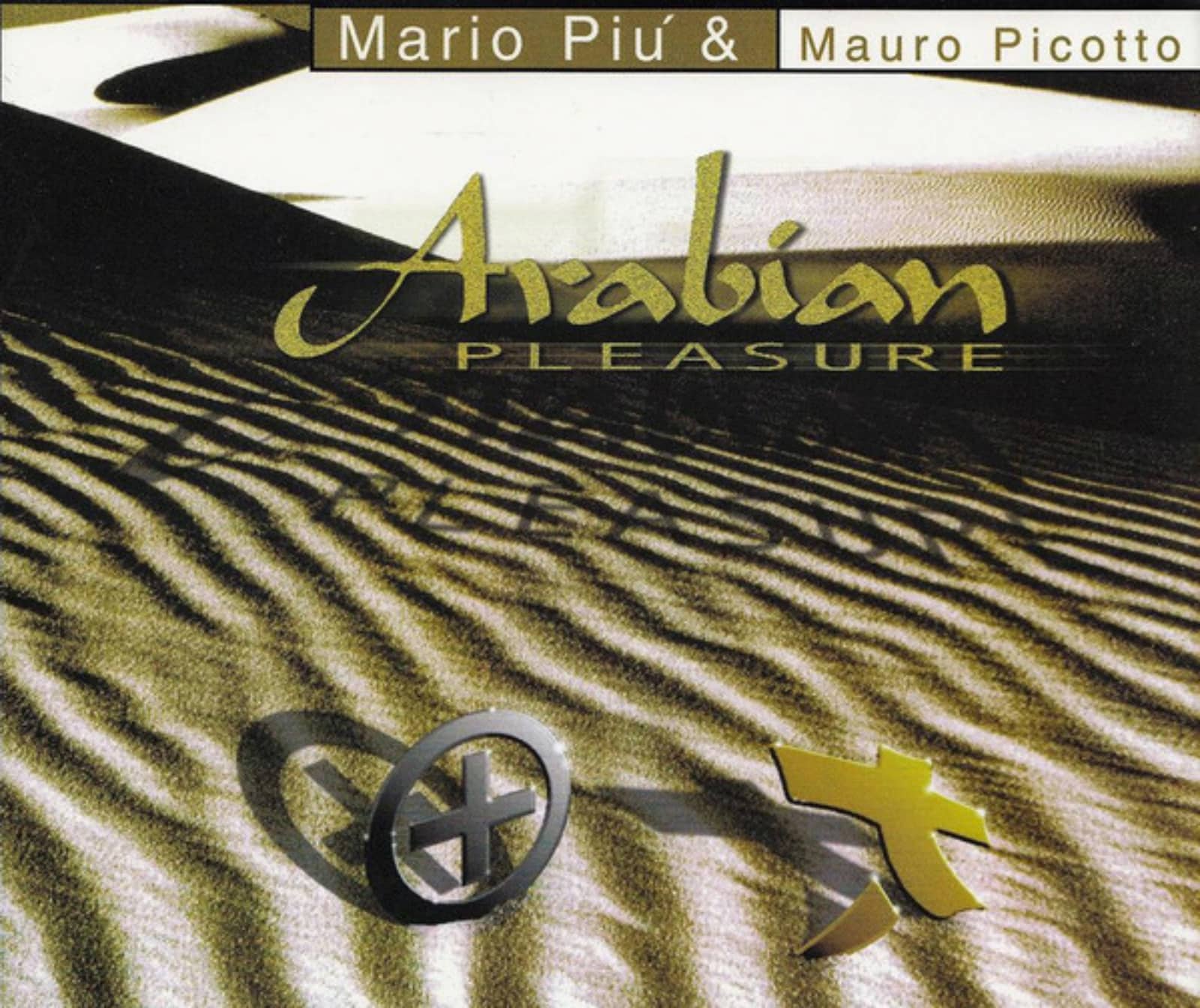 Mario Piu & Mauro Picotto — Arabian Pleasure (Tuareg edit cut mix)