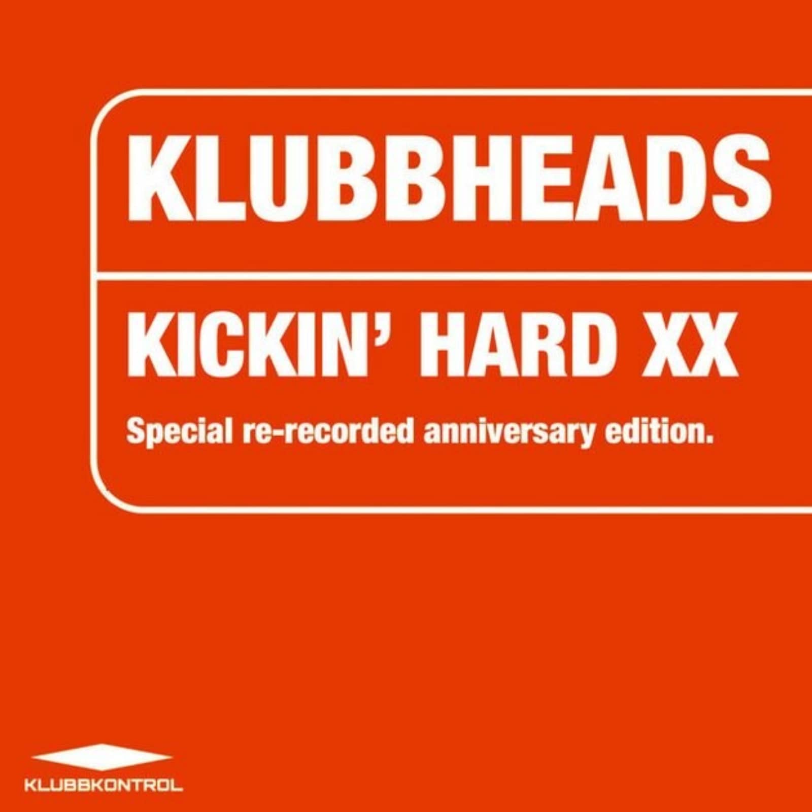 Klubbheads — Kickin' Hard Xx (Classic Mix)
