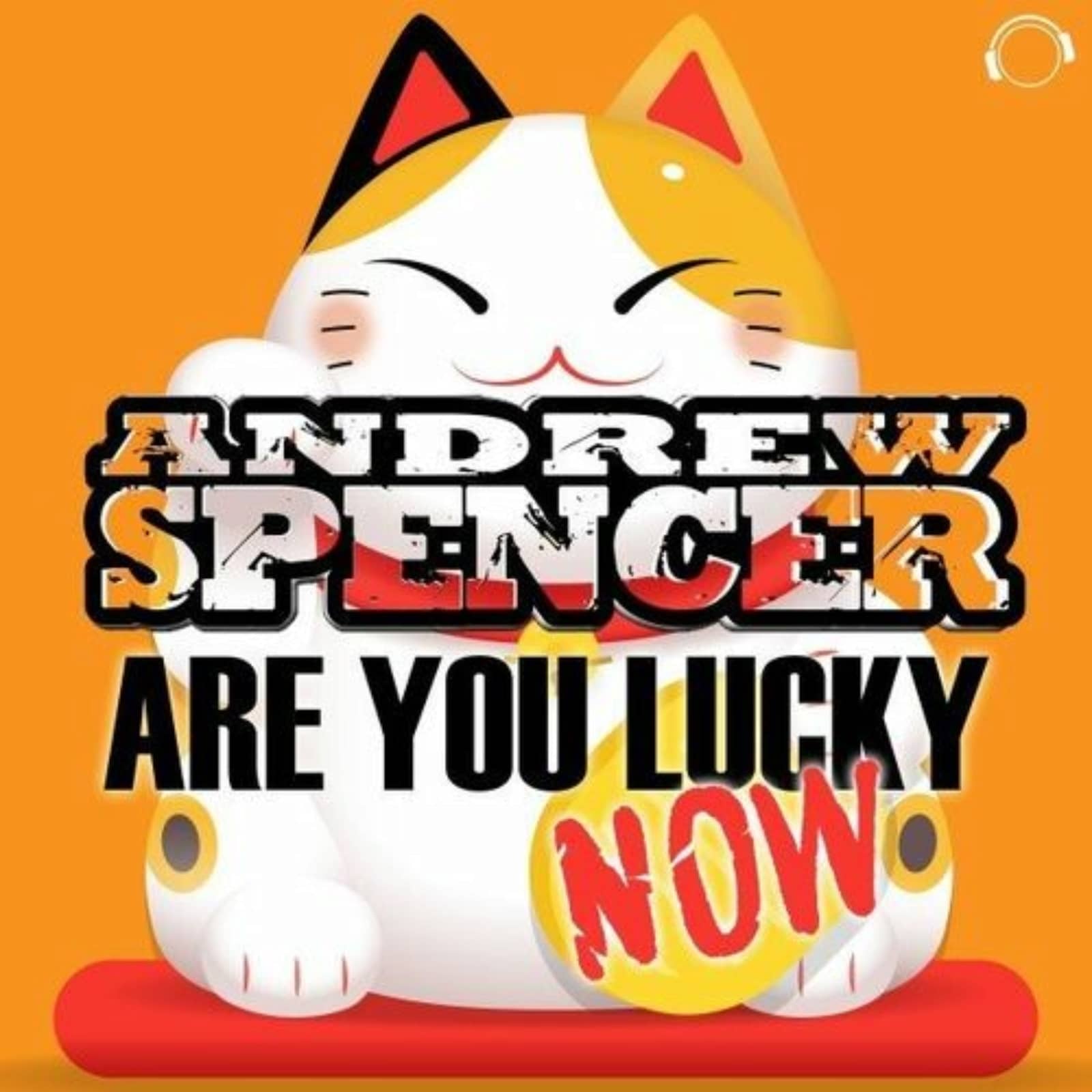 Andrew Spencer — Are You Lucky Now