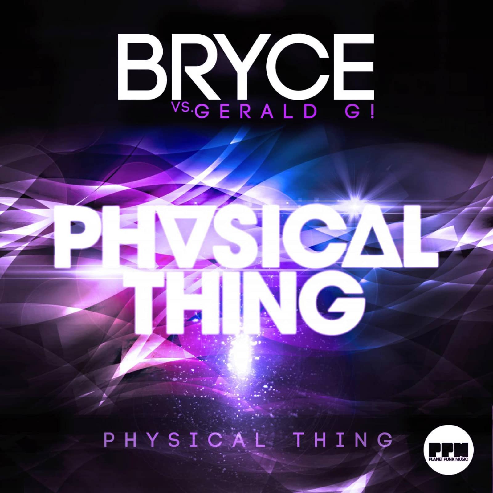 Bryce vs. Gerald G! — Physical Thing (Original Extended Mix)
