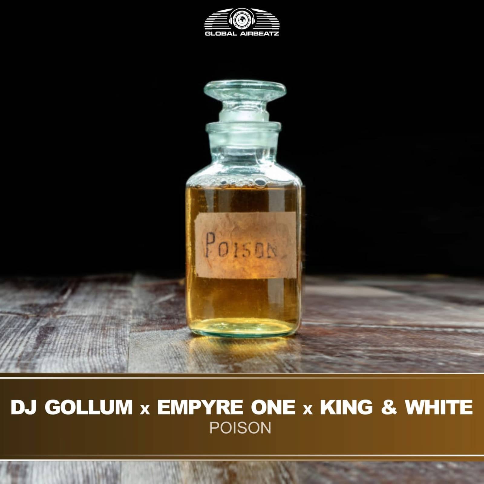 DJ Gollum x Empyre One x King & White — Poison (extended mix)
