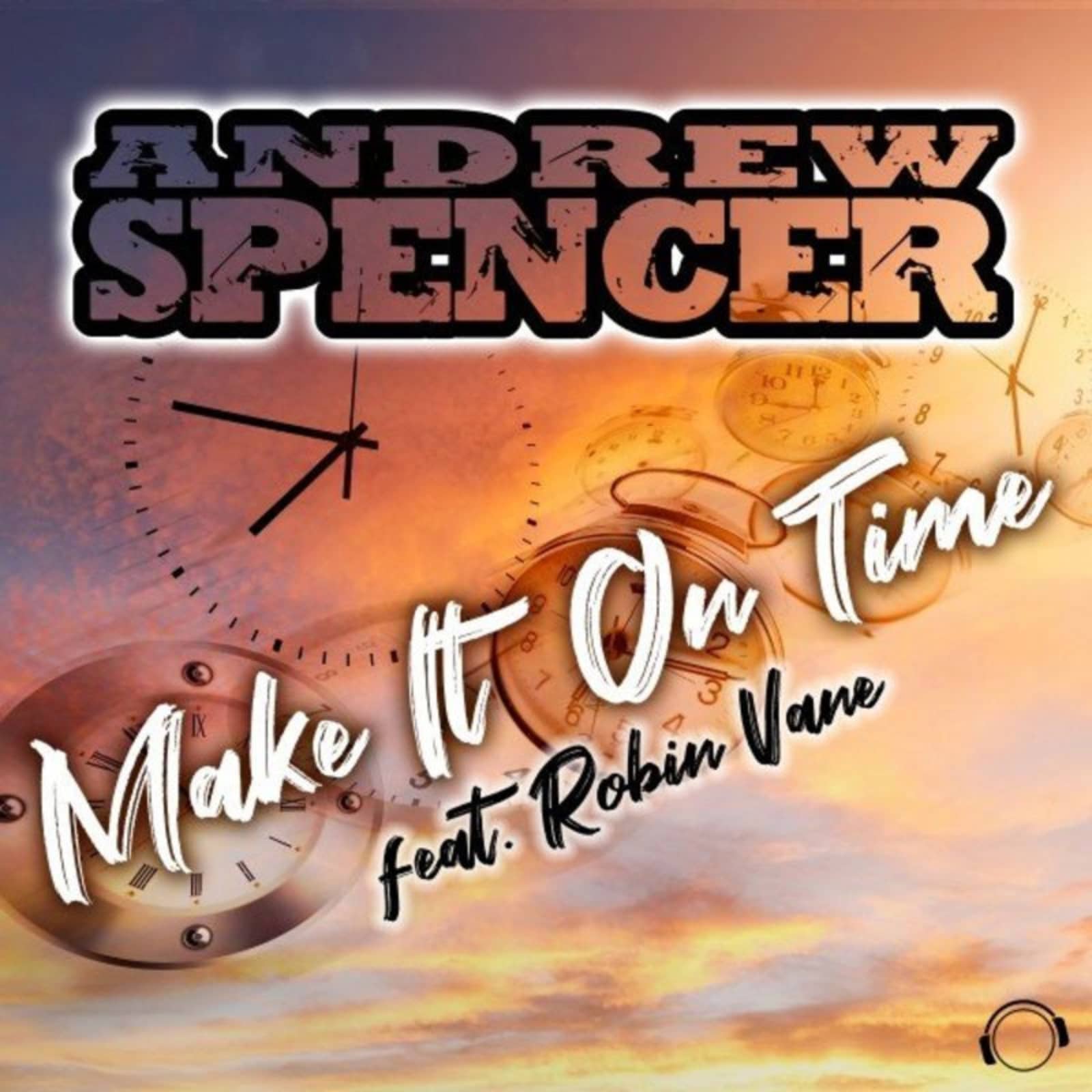 Andrew Spencer/Robin Vane — Make It On Time (Radio Edit)