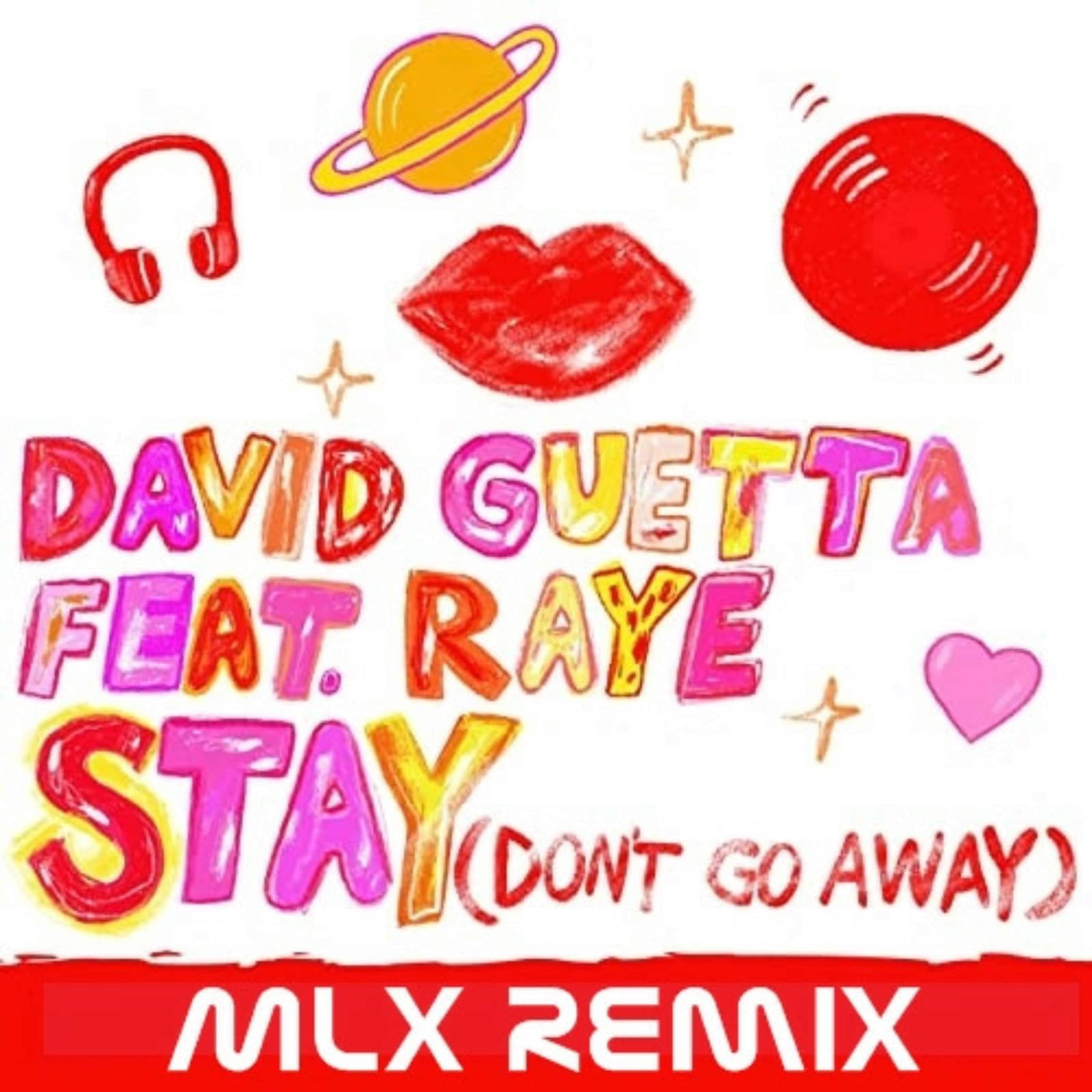 David Guetta feat. Raye — Stay ( Don't Go Away) (MLX 2021 Remix)