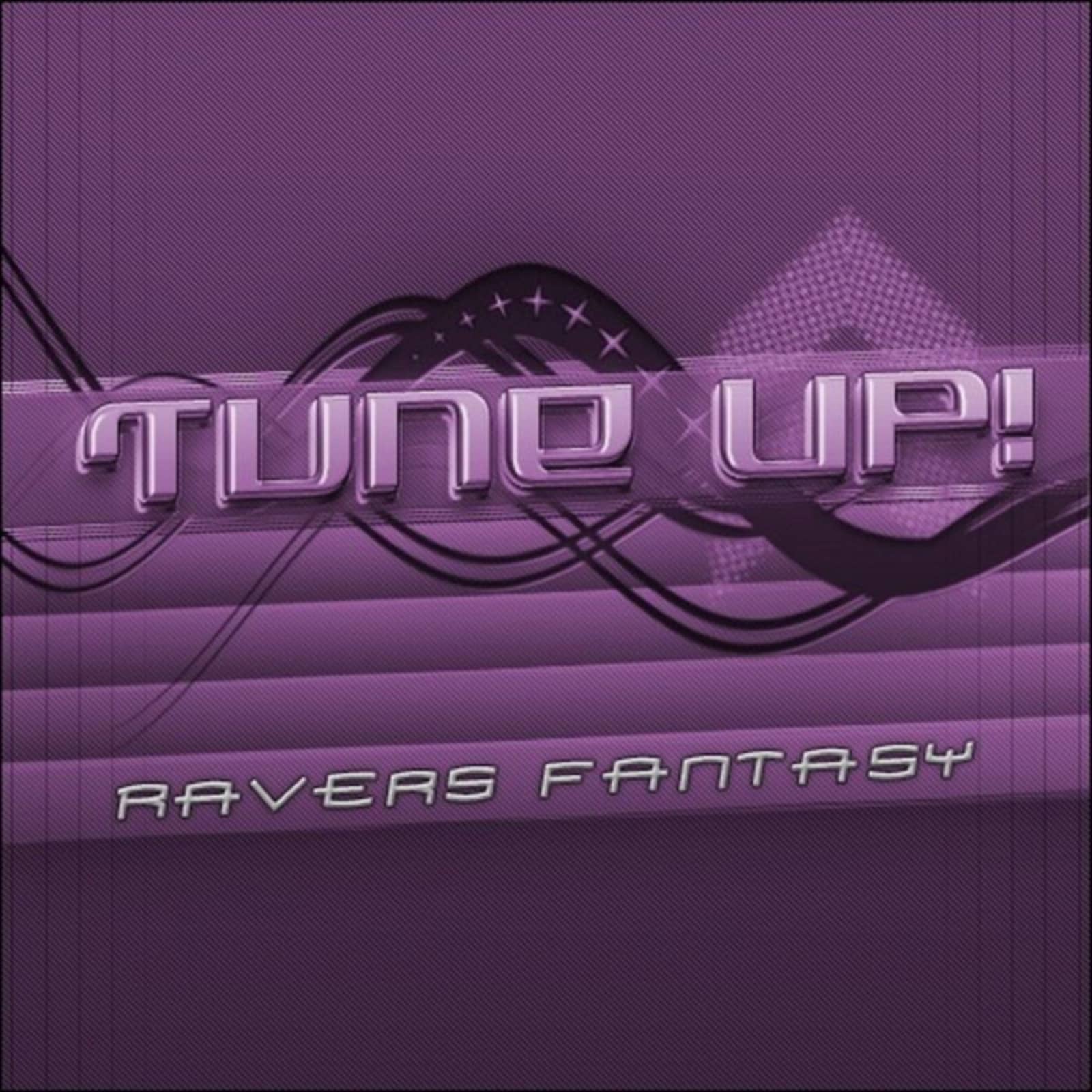 Фэнтези радио слушать. Ravers Fantasy. Tunes of Fantasy. Tune up Ravers Fantasy. Tune up Bounce.