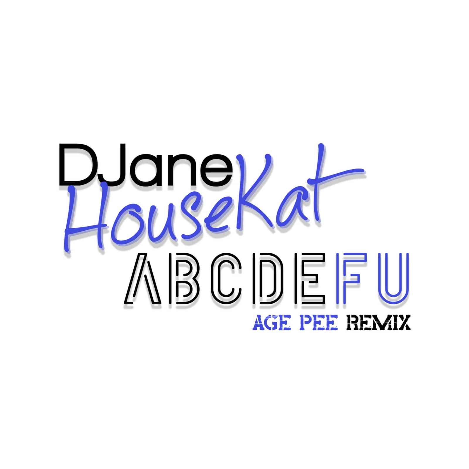 DJane HouseKat — ABCDEFU (Age Pee loves Gigi Mix)