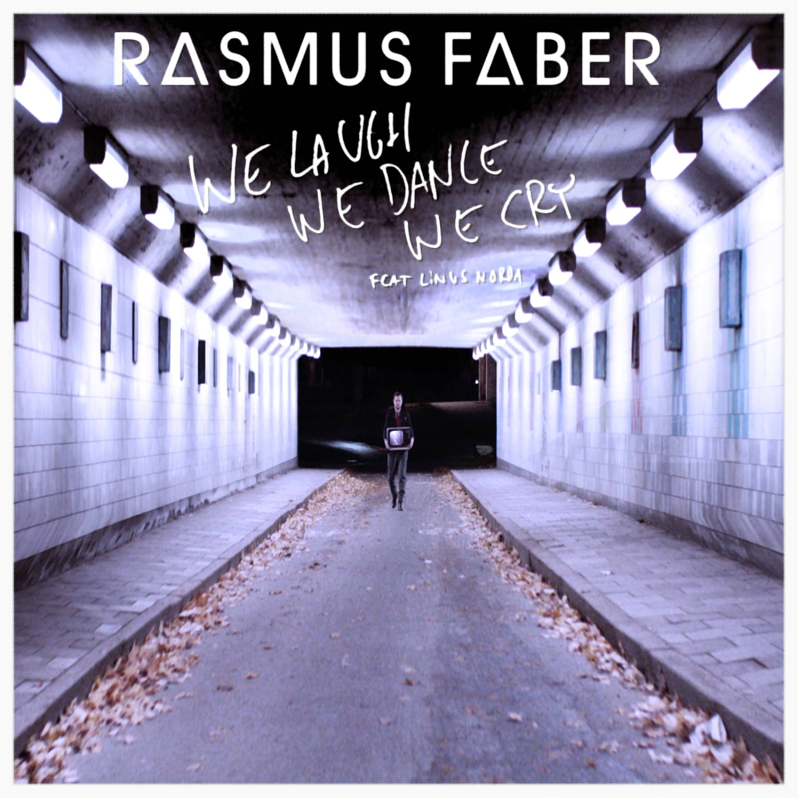 Rasmus Faber feat. Linus Norda — We Laugh We Dance We Cry