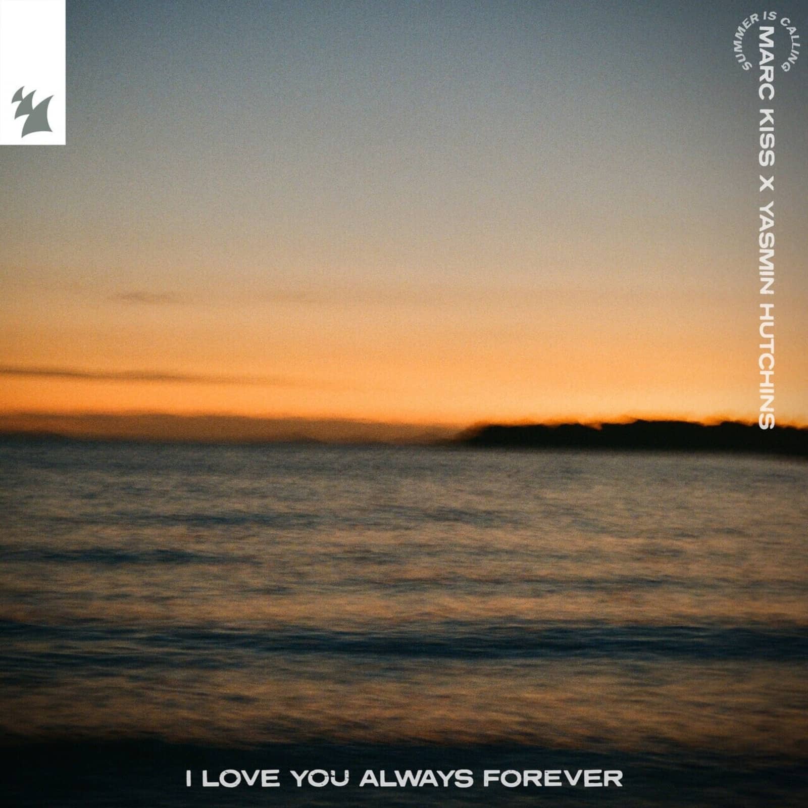 Marc Kiss, Yasmin Hutchins, Summer Is Calling — I Love You Always Forever (Extended Mix)