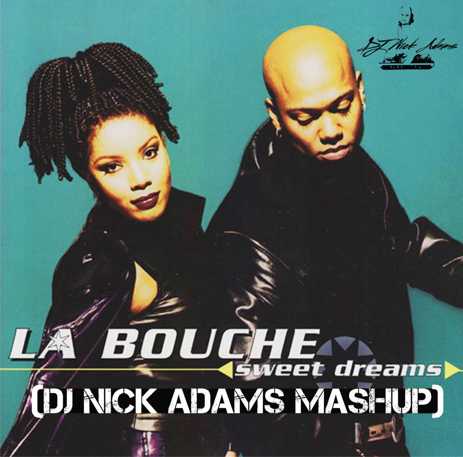 La bouche — Sweet dreams don't go (Me Gustav Aka Dj Nick Adams Mashup)