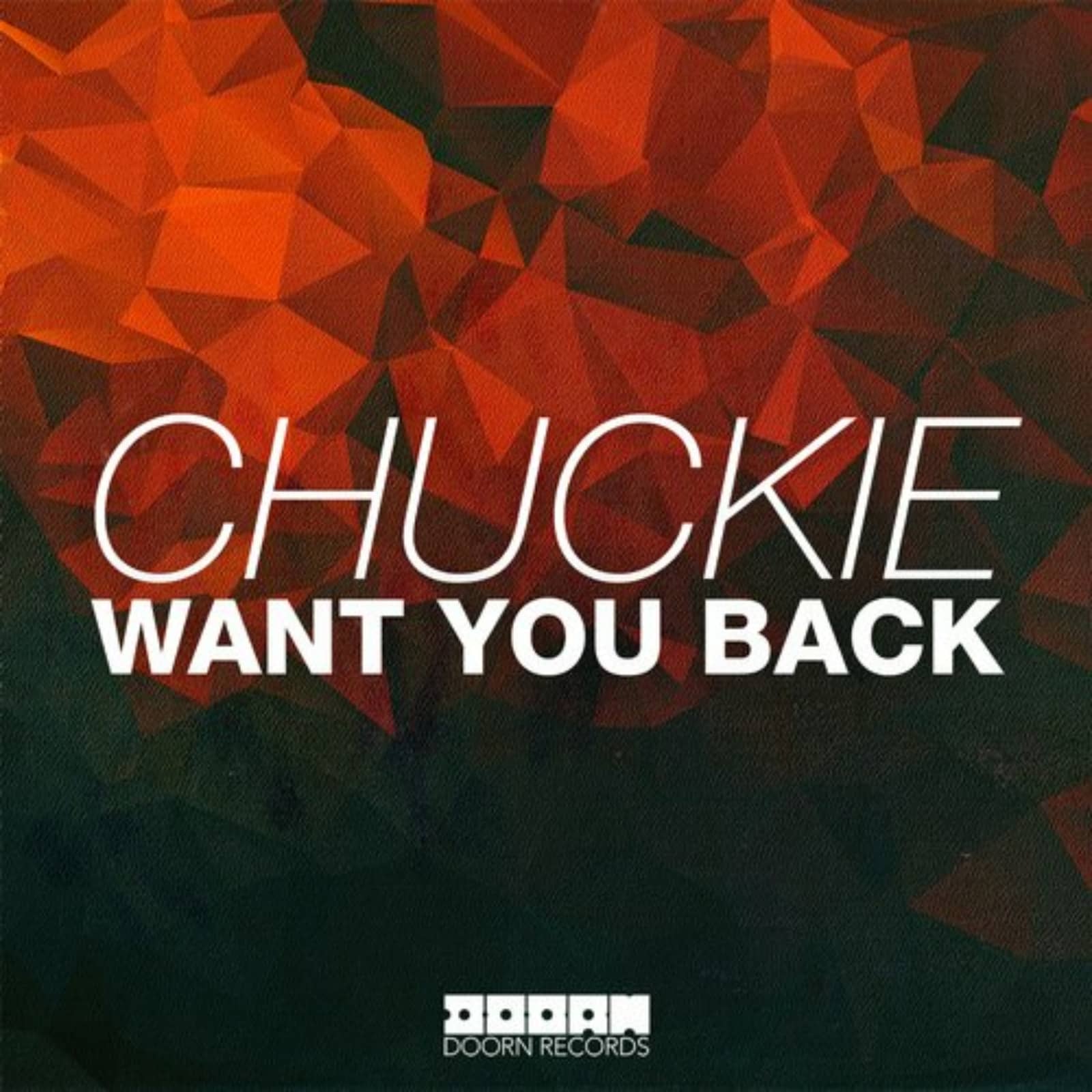 Chuckie — Want You Back (Original Mix)
