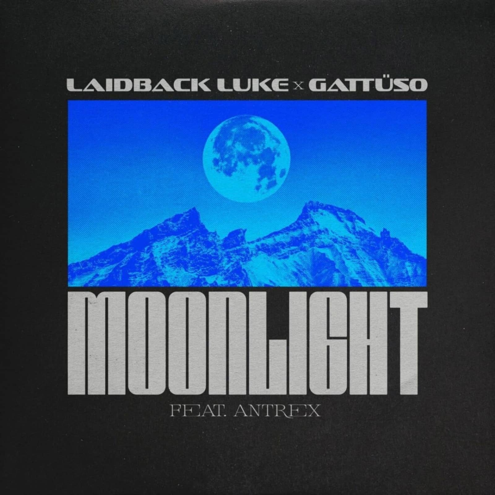 Laidback Luke & GATTÜSO — Moonlight (feat. Antrex)