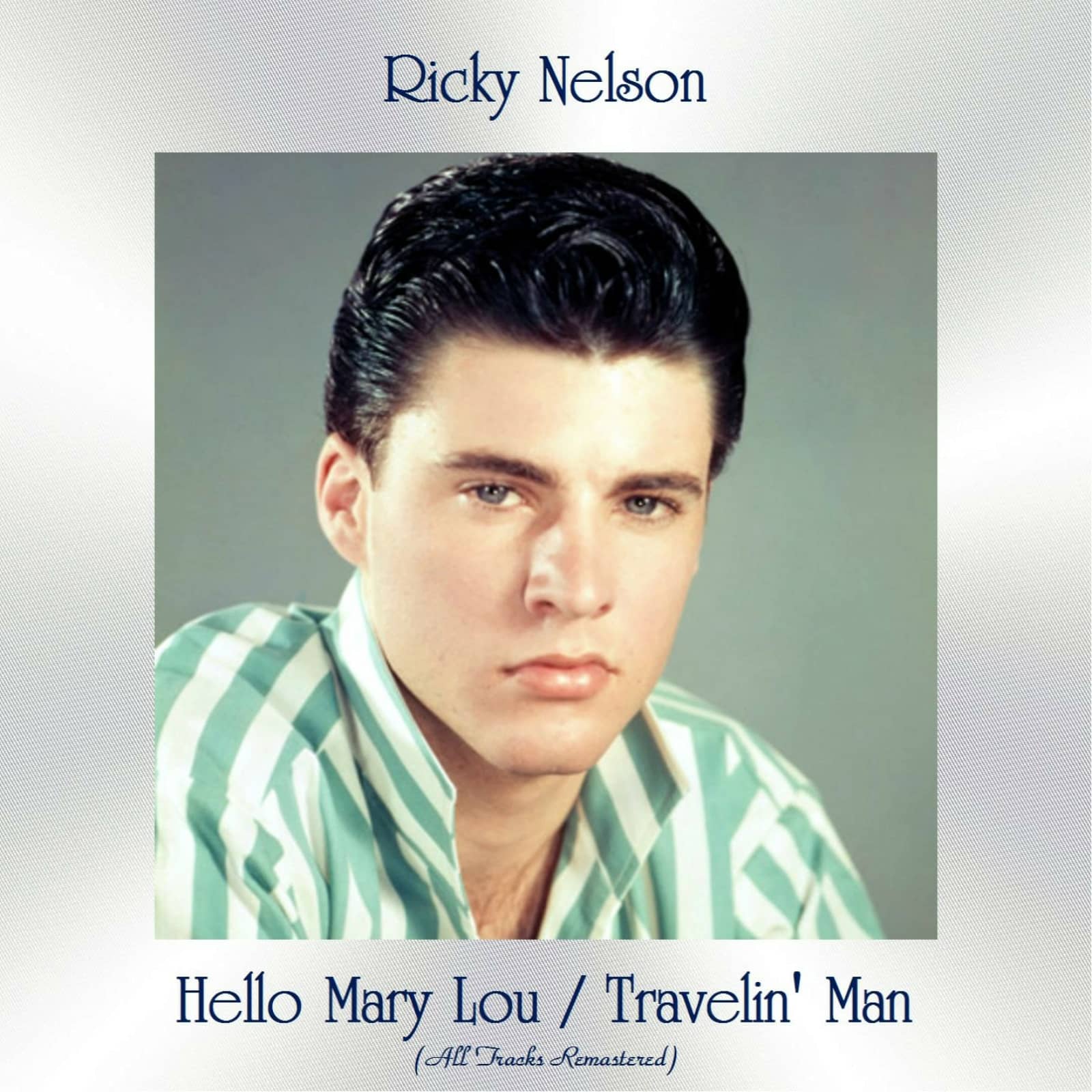 Ricky Nelson — Hello Mary Lou (Goodbye Heart)