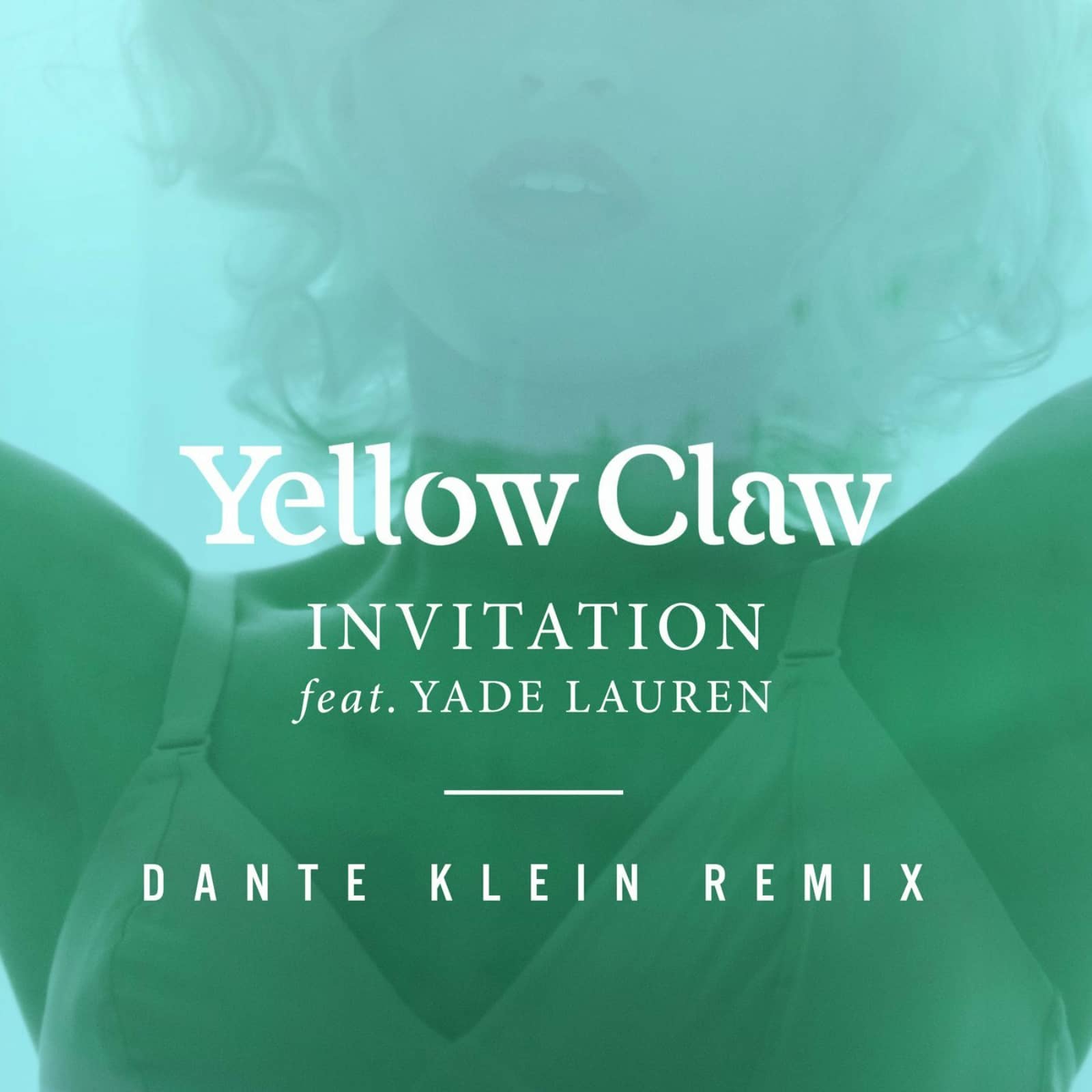 Yellow Claw Feat. Yade Lauren — Invitation (Dante Klein Remix)