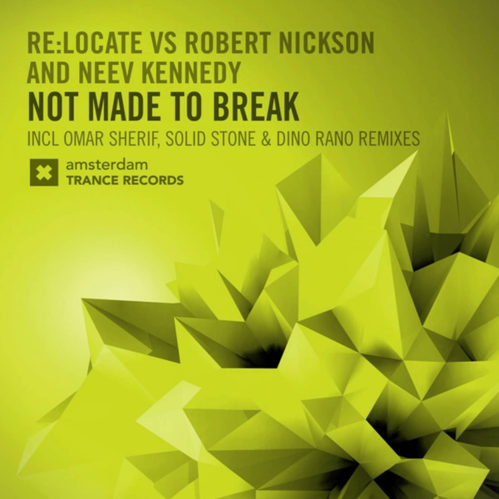 Re:Locate, Neev Kennedy, Robert Nickson — Not Made To Break (Omar Sherif Edit)