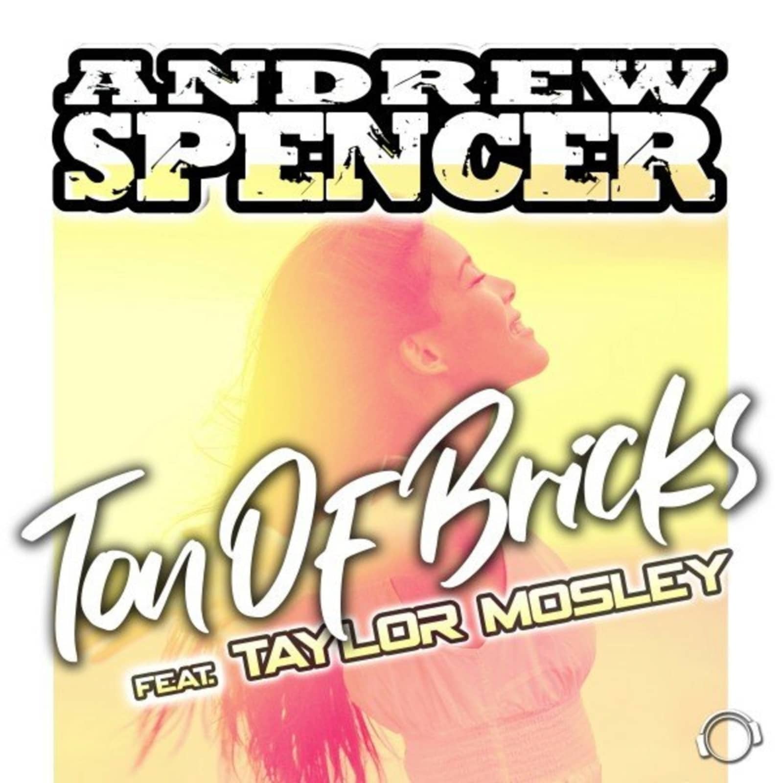 Andrew Spencer ft. Taylor Mosley — Ton Of Bricks (Radio Edit)