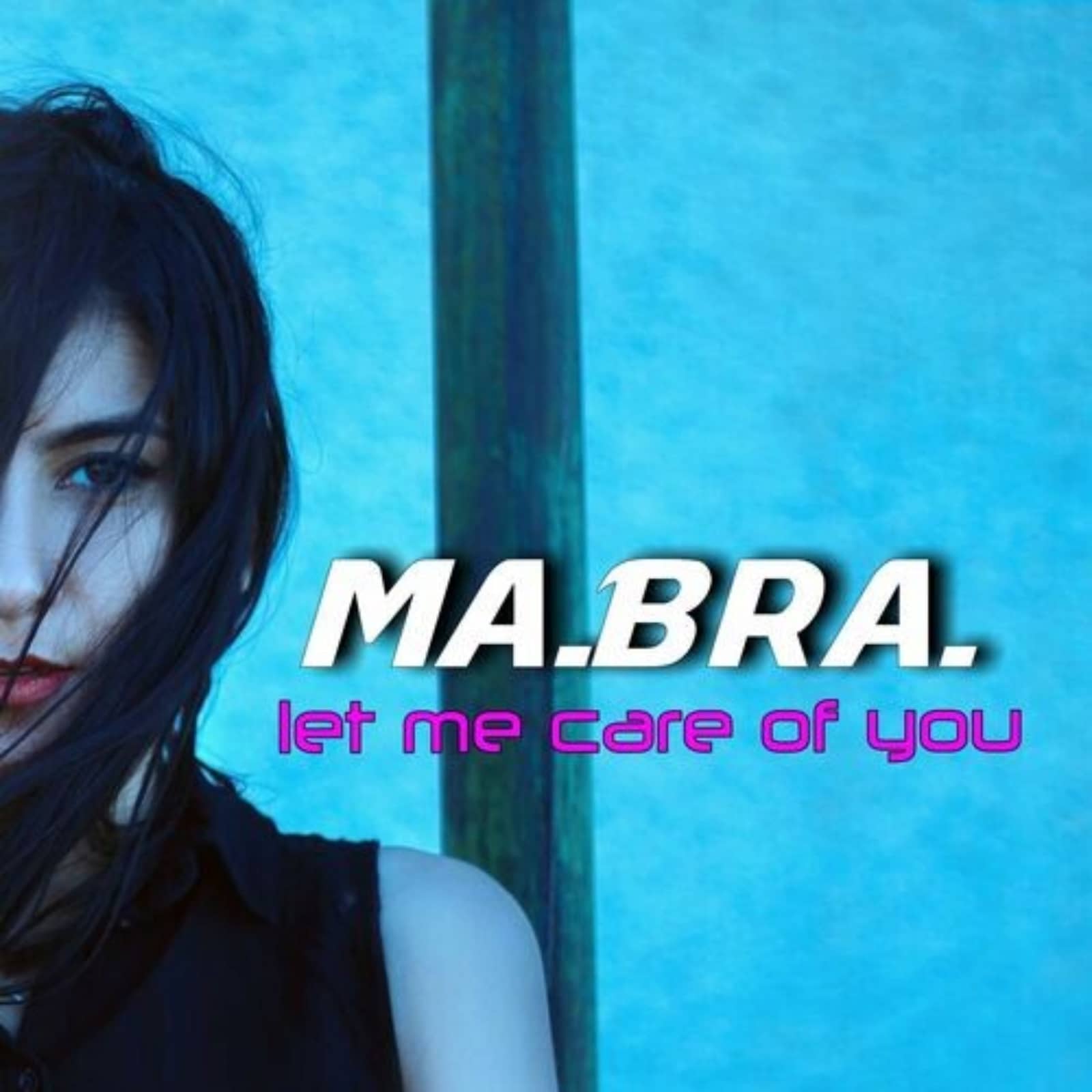 Ma.Bra. — Let Me Care of You (Mix)