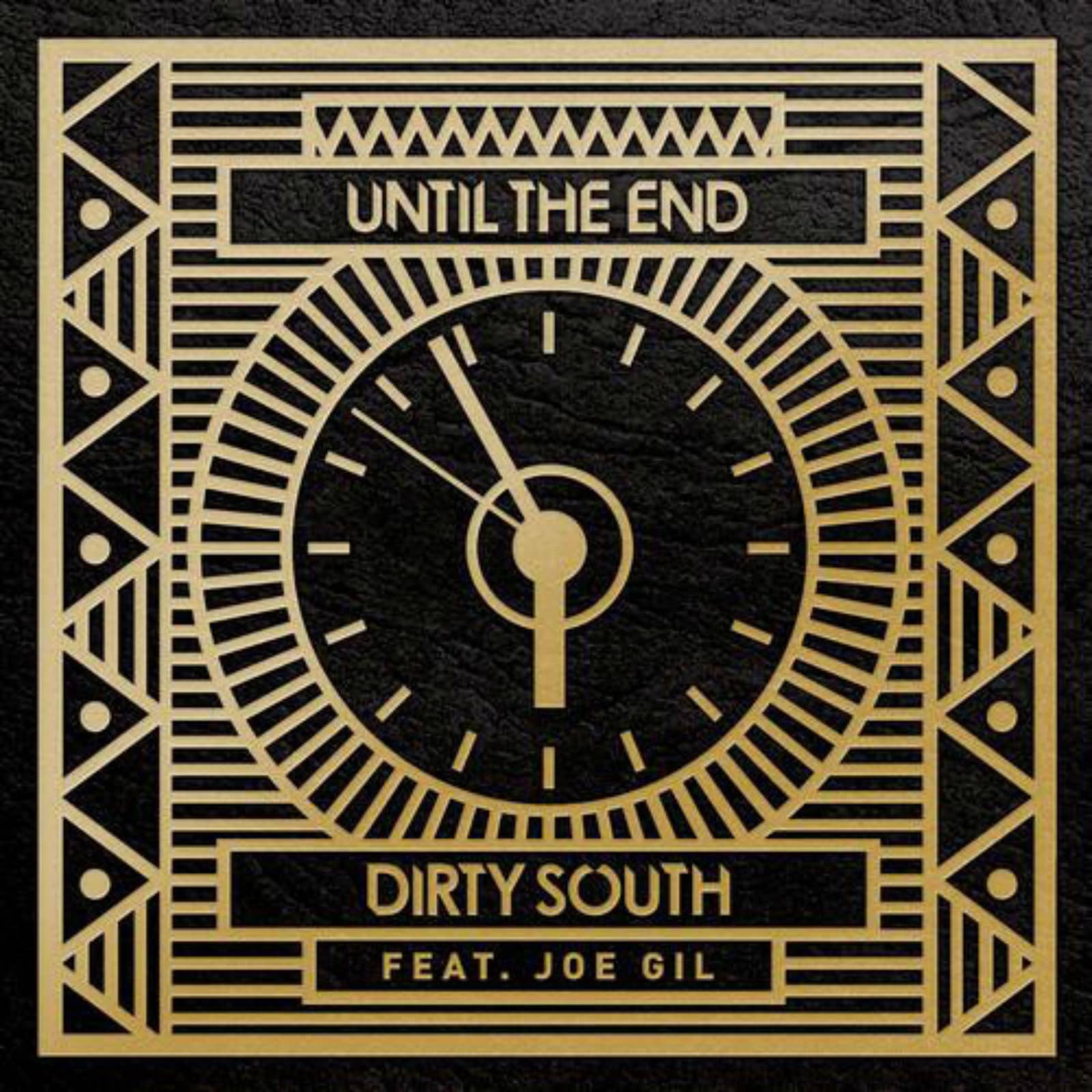 Dirty South feat. Joe Gil — Until The End