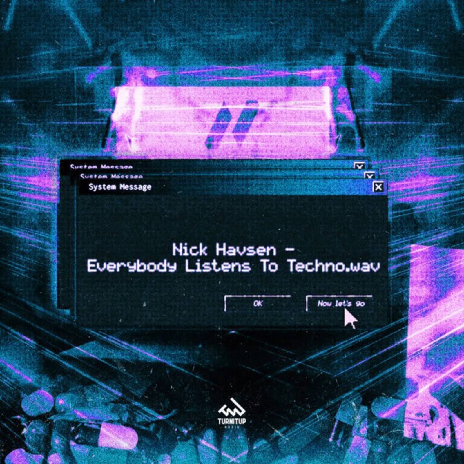 Nick Havsen — Everybody Listens To Techno